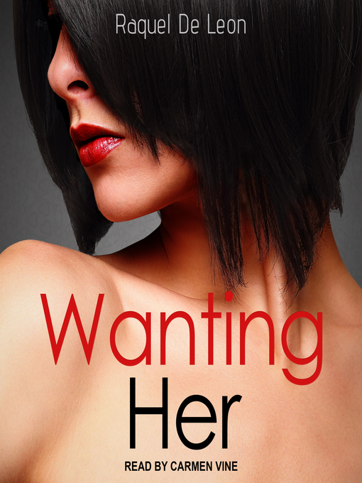Title details for Wanting Her by Raquel De Leon - Wait list